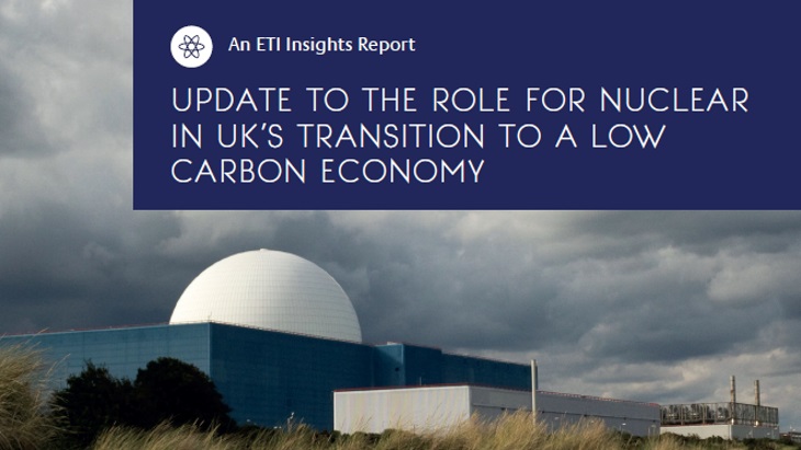 UK&rsquo;s low-carbon transition needs nuclear technologies, says ETI report